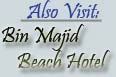 Also visit Bin Majid Beach Hotel